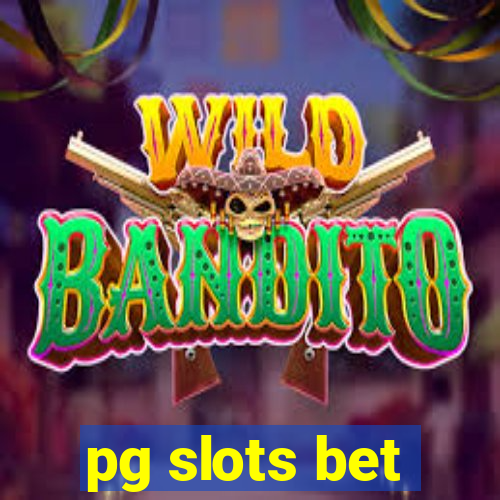 pg slots bet